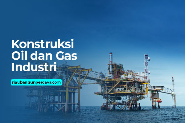 jasa-konstruksi-oil-dan-gas-industri